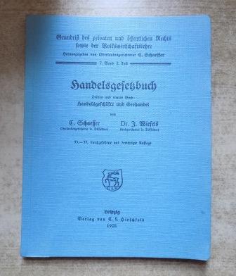 Schaeffer, C. und J. Wiefels  Handelsgesetzbuch - Drittes und viertes Buch: Handelsgeschäfte und Seehandel. 