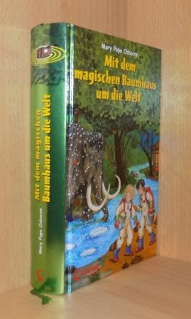 Osborne, Mary Pope  Mit dem magischen Baumhaus um die Welt - Das magische Baumhaus. 