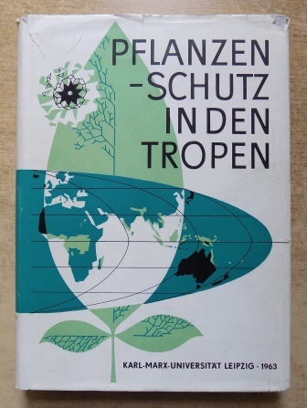 Fröhlich, G. und W. Rodewald  Pflanzenschutz in den Tropen. 
