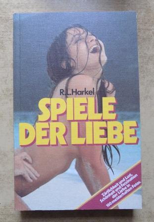 Harkel, R. L.  Spiele der Liebe. 
