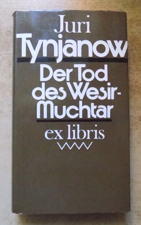Tynjanow, Juri  Der Tod des Wesir - Muchtar - Historischer Roman. 