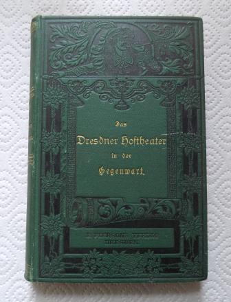 Kohut, Adolph  Das Dresdner Hoftheater in der Gegenwart. 