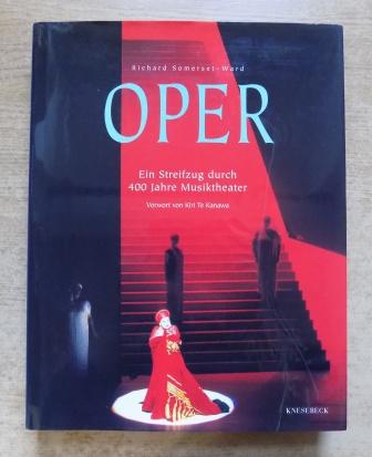 Somerset-Ward, Richard  Oper - Ein Streifzug durch 400 Jahre Musiktheater. 