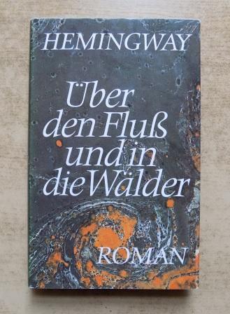 Hemingway, Ernest  Über den Fluß und in die Wälder. 