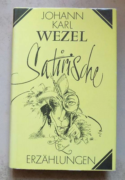 Wezel, Johann Karl  Satirische Erzählungen - Herausgegeben von Anneliese Klingenberg. 