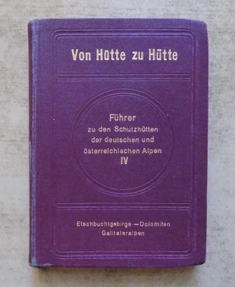 Moriggl, Josef  Von Hütte zu Hütte - Führer zu den Schutzhütten der deutschen und österreichischen Alpen. 