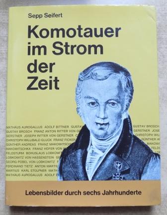 Seifert, Sepp  Komotauer im Strom der Zeit - Lebensbilder durch sechs Jahrhunderte. 