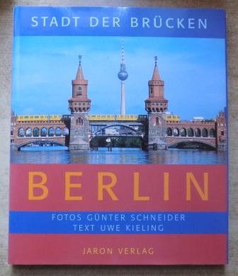 Kieling, Uwe  Stadt der Brücken Berlin. 