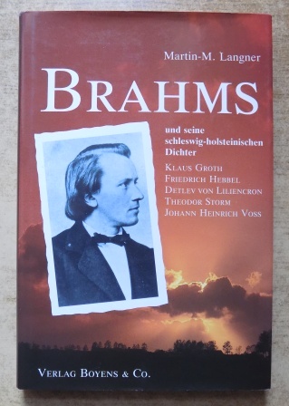 Langner, Martin M.  Brahms und seine schleswig holsteinischen Dichter. 
