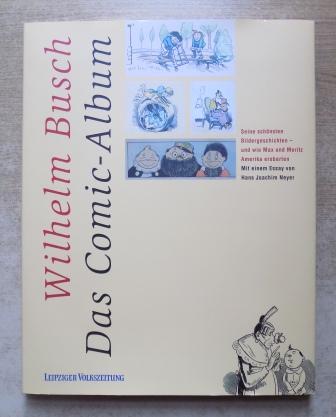 Buch, Wilhelm  Das Comic-Album - Seine schönsten Bildergeschichten und wie Max und Moritz Amerika eroberten. 