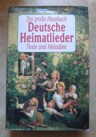 Frank, Ernst M.  Das große Hausbuch: Deutsche Heimatlieder - Texte und Melodien. 