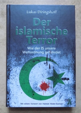 Diringshoff, Lukas  Der islamische Terror - Wie der IS unsere Weltordnung gefährdet. 