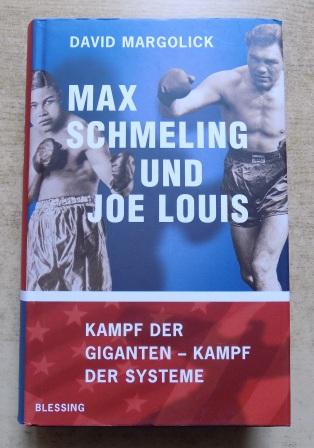 Margolick, David  Max Schmeling und Joe Louis - Kampf der Giganten - Kampf der Systeme. 
