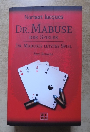 Jacques, Norbert  Dr. Mabuse, der Spieler - Dr. Mabuses letztes Spiel - Zwei Romane. 