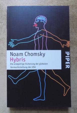 Chomsky, Noam  Hybris - Die endgültige Sicherung der Globalen Vormachtstellung der USA. 