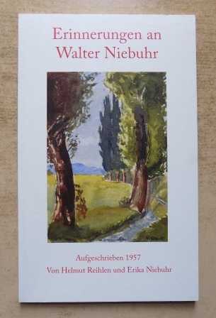 Reihlen, Helmut und Erika Niebuhr  Erinnerungen an Walter Niebuhr. 