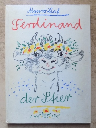 Leaf, Munro  Ferdinand der Stier - Titel der amerikanischen Originalausgabe "The story of Ferdinand". Deutsch von Fritz Güttinger. 