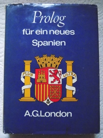 London, Arthur Gerard  Prolog für eine neues Spanien. 