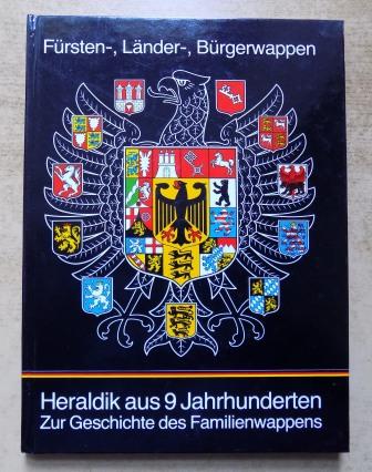 Kalckhoff, Andreas  Fürsten-, Länder-, Bürgerwappen : Heraldik aus neun Jahrhunderten - Zur Geschichte des Familienwappens. 