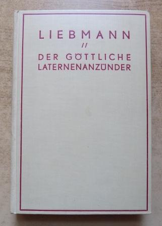 Liebmann, Walter  Der göttliche Laternenanzünder. 