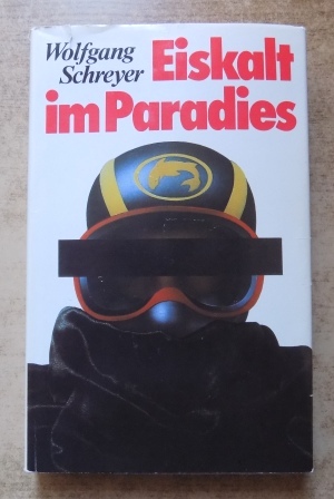 Schreyer, Wolfgang  Eiskalt im Paradies. 