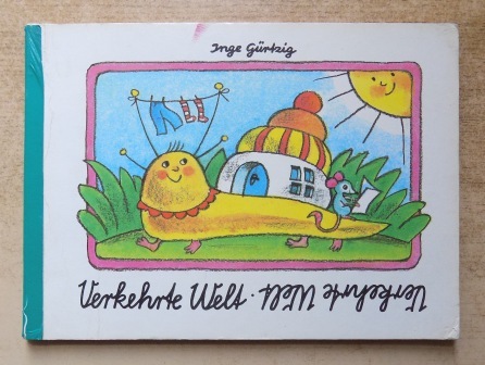 Gürtzig, Inge  Verkehrte Welt - Pappbilderbuch für Kinder. 