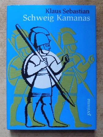 Sebastian, Klaus  Schweig Kamanas - Ein Hethiterroman. 