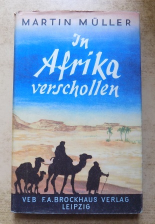 Müller, Martin  In Afrika verschollen - Eduard Vogel und Moritz von Beurmann. 