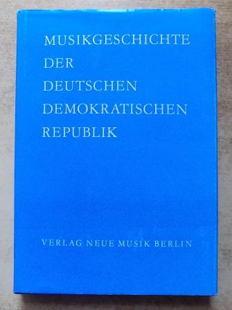 Brockhaus, Heinz Alfred und Konrad Niemann  Musikgeschichte der Deutschen Demokratischen Republik - 1945 - 1976. 