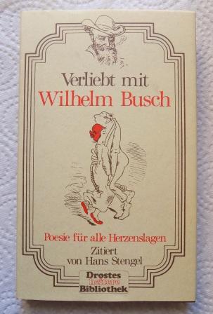 Stengel, Hans  Verliebt mit Wilhelm Busch - Poesie für alle Herzenslagen. 