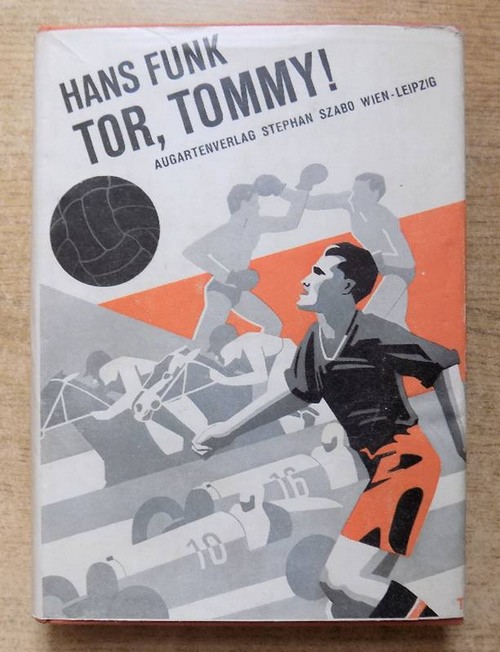Funk, Hans  Tor, Tommy! - Sportroman. 