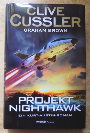 Cussler, Clive und Graham Brown  Projekt Nightawk - Ein Kurt-Austin-Roman. 