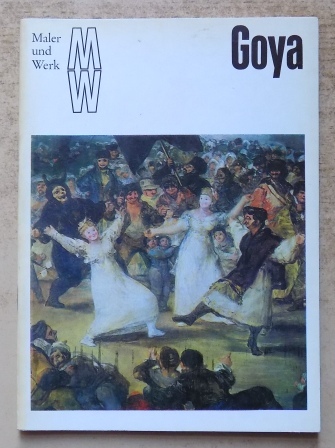 Kieser, Harry  Francisco Goya. 
