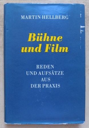 Hellberg, Martin  Bühne und Film - Reden und Aufsätze aus der Praxis. 