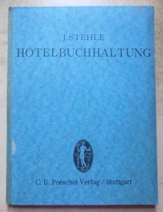 Stehle, J.  Organisation und Technik der Hotelbuchhaltung. 