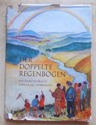 Herrmann, Klaus  Der doppelte Regenbogen - Ein Märchenbuch. 