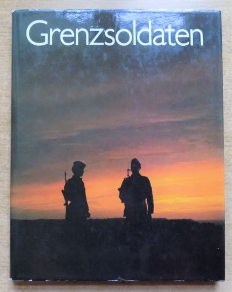 Paul, Manfred und Horst Liebig  Grenzsoldaten - Bild-/Textband über die Grenzsoldaten der DDR. 