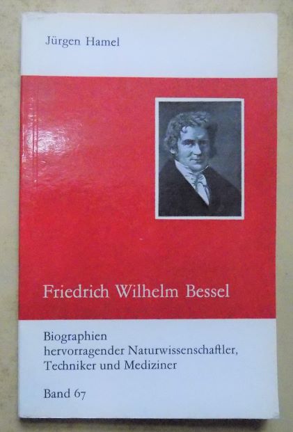 Hamel, Jürgen  Friedrich Wilhelm Bessel. 