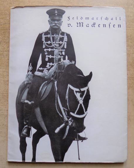 Nolte, Herbert  Feldmarschall v. Mackensen - Eine Festschrift zu seinem 80. Geburtstage. 