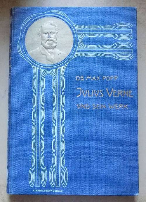 Popp, Max  Julius Verne und sein Werk - Des großen Romantikers Leben, Werke und Nachfolger. 