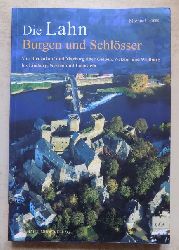 Losse, Michael  Burgen und Schlsser an der Lahn - Von Biedenkopf und Marburg ber Gieen, Wetzlar und Weilburg bis Limburg, Nassau und Lahnstein. 