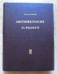 Holtmann, Friedrich  Arithmetische Aufgaben - mit zahlreichen Anleitungen und einem vollstndigen Lsungsteil im Anhang. 