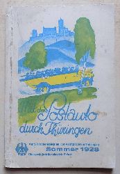   Mit dem Postauto durch Thringen - Amtlicher Taschenfahrplan der Kraftposten in Thringen, Sommer 1928. 