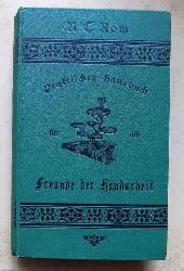 Rom, N. C.  Praktisches Handbuch fr alle Freunde der Handarbeit in zwei Teilen - Deutsche Bearbeitung des dnischen Werkes: Haandgjernningbog for Ungdommen. 