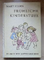 Hahn, Mary  Frhliche Kinderstube - Ein Buch fr Mutter und Kind. 