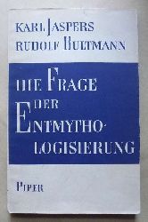 Jaspers, Karl und Rudolf Bultmann  Die Frage der Entmythologisierung. 