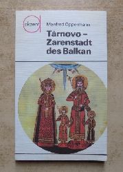 Oppermann, Manfred  Tarnovo - Zarenstadt des Balkan. 
