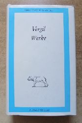 Ebener, Dietrich (Hrg.)  Vergil - Werke in einem Band - Kleine Gedichte, Hirtengedichte, Lied vom Landbau, Lied vom Helden Aeneas. 