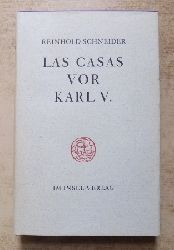 Schneider, Reinhold  Las Casas vor Karl V. - Szenen aus der Konquistadorenzeit. 