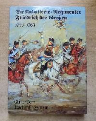 Dorn, Gnter und Joachim Engelmann  Die Kavallerie-Regimenter Friedrichs des Groen 1756 bis 1763. 